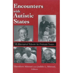 Encounters with Autistic States: A Memorial Tribute to Frances Tustin