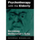 Psychotherapy with the Elderly: Becoming Methuselah's Echo