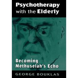 Psychotherapy with the Elderly: Becoming Methuselah's Echo