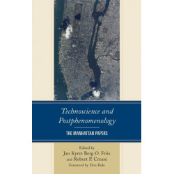 Technoscience and Postphenomenology: The Manhattan Papers