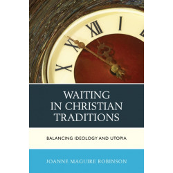 Waiting in Christian Traditions: Balancing Ideology and Utopia