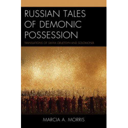 Russian Tales of Demonic Possession: Translations of Savva Grudtsyn and Solomonia