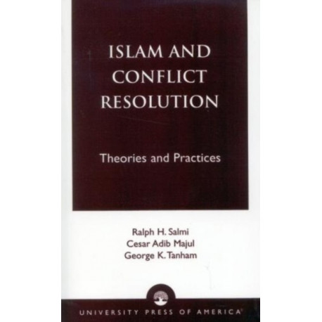 Islam and Conflict Resolution: Theories and Practices