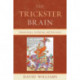 The Trickster Brain: Neuroscience, Evolution, and Narrative