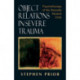 Object Relations in Severe Trauma: Psychotherapy of the Sexually Abused Child