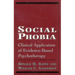Social Phobia: Clinical Application of Evidence-Based Psychotherapy