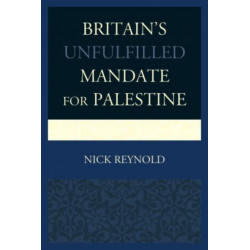 Britain's Unfulfilled Mandate for Palestine