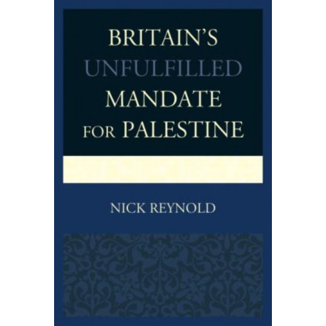 Britain's Unfulfilled Mandate for Palestine