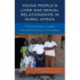 Young People's Lives and Sexual Relationships in Rural Africa: Findings from a Large Qualitative Study in Tanzania