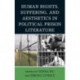 Human Rights, Suffering, and Aesthetics in Political Prison Literature