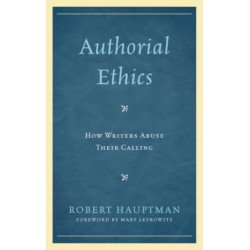 Authorial Ethics: How Writers Abuse Their Calling