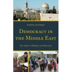 Democracy in the Middle East: The Impact of Religion and Education