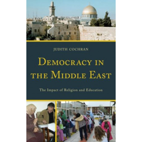 Democracy in the Middle East: The Impact of Religion and Education