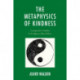 The Metaphysics of Kindness: Comparative Studies in Religious Meta-Ethics
