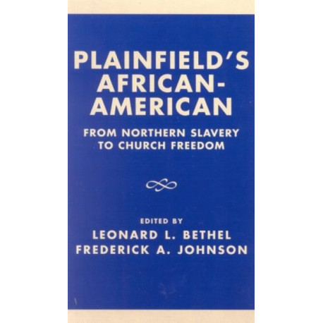 Plainfield's African-American: From Northern Slavery to Church Freedom