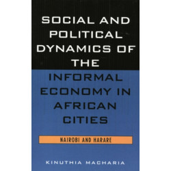 Social and Political Dynamics of the Informal Economy in African Cities: Nairobi and Harare