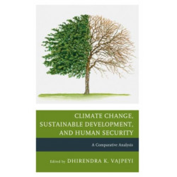 Climate Change, Sustainable Development, and Human Security: A Comparative Analysis