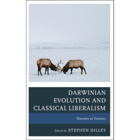 Darwinian Evolution and Classical Liberalism: Theories in Tension