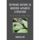 Refining Nature in Modern Japanese Literature: The Life and Art of Shiga Naoya
