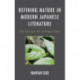 Refining Nature in Modern Japanese Literature: The Life and Art of Shiga Naoya