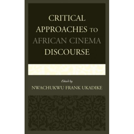Critical Approaches to African Cinema Discourse