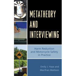 Metatheory and Interviewing: Harm Reduction and Motorcycle Safety in Practice