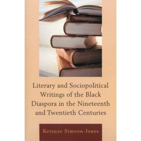 Literary and Sociopolitical Writings of the Black Diaspora in the Nineteenth and Twentieth Centuries