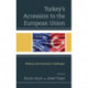 Turkey's Accession to the European Union: Political and Economic Challenges