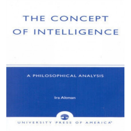 The Concept of Intelligence: A Philosophical Analysis