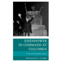 Eisenhower in Command at Columbia