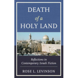 Death of a Holy Land: Reflections in Contemporary Israeli Fiction