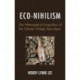 Eco-Nihilism: The Philosophical Geopolitics of the Climate Change Apocalypse