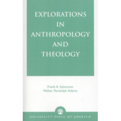 Explorations in Anthropology and Theology