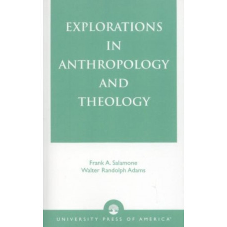 Explorations in Anthropology and Theology