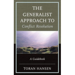 The Generalist Approach to Conflict Resolution: A Guidebook