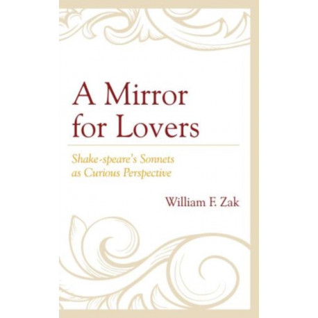 A Mirror for Lovers: Shake-speare's Sonnets as Curious Perspective