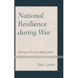 National Resilience during War: Refining the Decision-Making Model