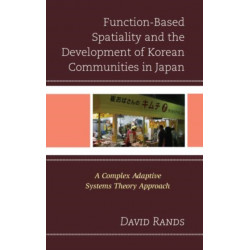 Function-Based Spatiality and the Development of Korean Communities in Japan: A Complex Adaptive Systems Theory Approach