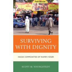 Surviving with Dignity: Hausa Communities of Niamey, Niger