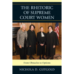 The Rhetoric of Supreme Court Women: From Obstacles to Options