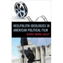 Reelpolitik Ideologies in American Political Film