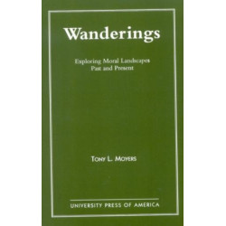 Wanderings: Exploring Moral Landscapes Past and Present