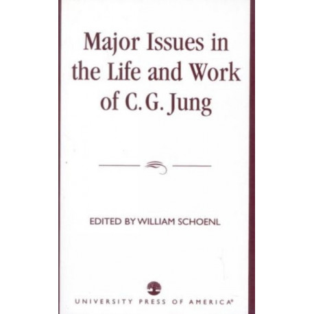 Major Issues in the Life and Work of C.G. Jung