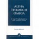 Alpha Through Omega: A User Friendly Guide to New Testament Greek