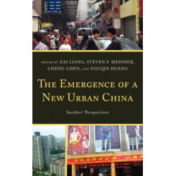 The Emergence of a New Urban China: Insiders' Perspectives