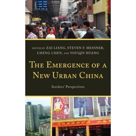 The Emergence of a New Urban China: Insiders' Perspectives