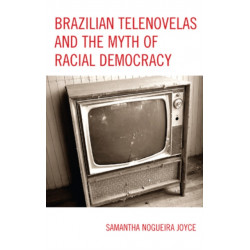 Brazilian Telenovelas and the Myth of Racial Democracy