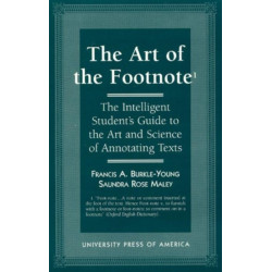 The Art of the Footnote: The Intelligent Student's Guide to the Art and Science of Annotating Texts