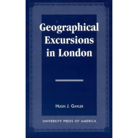 Geographical Excursions in London