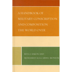A Handbook of Military Conscription and Composition the World Over